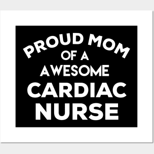 Proud Mom of a awesome Cardiac Nurse Posters and Art